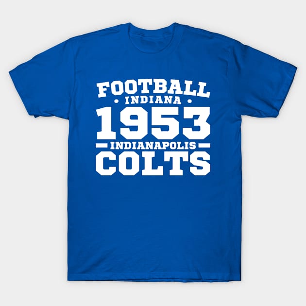 Football Indiana 1953 Indianapolis Colts T-Shirt by ENTIN 